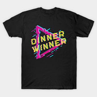 Dinner Winner T-Shirt